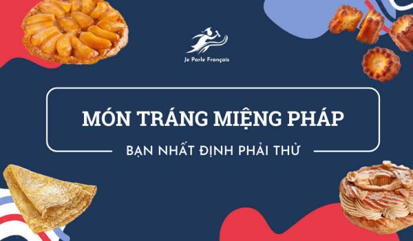 63889a0d31700d1e34253712_m-nhung-mon-trang-mieng-phap.jpeg