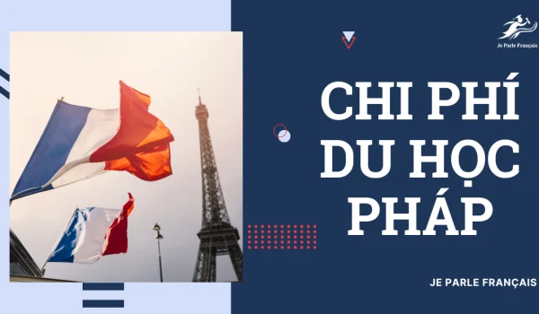 66bb15ba8803a16584778de3_Chi-phi-du-hoc-Phap-20241.webp.webp