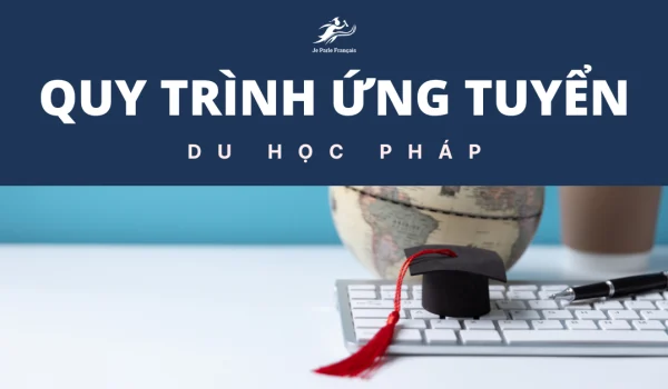 67fcd886deaf67050642889e_Quy-trinh-nop-ho-so-du-hoc-Phap-_1_.webp.webp